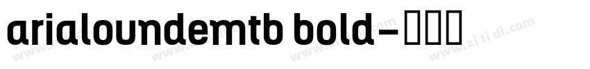 arialoundemtb bold字体转换